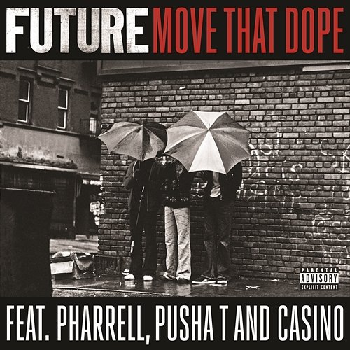 Move That Dope Future feat. Pharrell, Pusha T and Casino