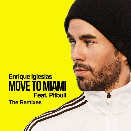 MOVE TO MIAMI (The Remixes) Enrique Iglesias feat. Pitbull