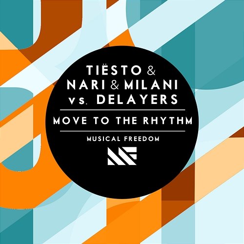 Move To The Rhythm Tiësto & Nari & Milani vs. Delayers