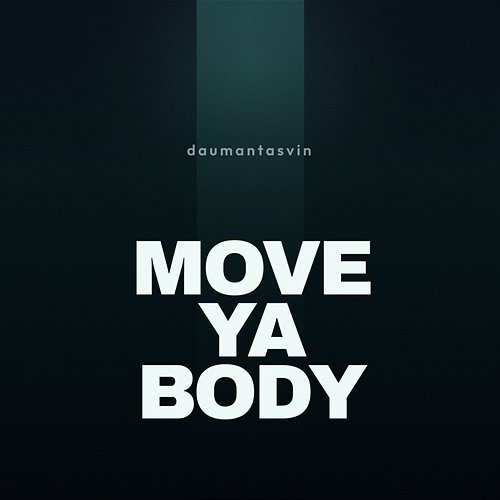 Move Ya Body daumantasvin