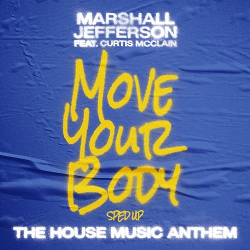 Move Your Body (The House Music Anthem) Marshall Jefferson & Stereo Lovers feat. Curtis McClain