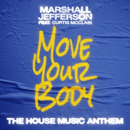 Move Your Body (The House Music Anthem) - Remaster Marshall Jefferson feat. Curtis McClain