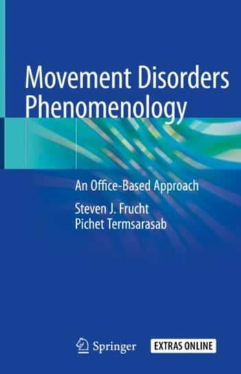 Movement Disorders Phenomenology: An Office-Based Approach Steven J. Frucht, Pichet Termsarasab