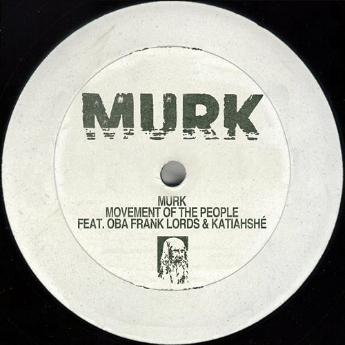 Movement Of The People (feat. Oba Frank Lords & Katiahshé) Murk