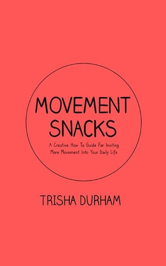 Movement Snacks Trisha Durham