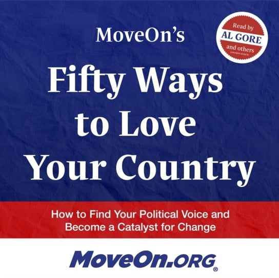MoveOn's Fifty Ways to Love Your Country Opracowanie zbiorowe