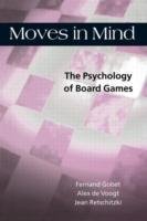 Moves in Mind: The Psychology of Board Games Gobet Fernand, Retschitzki Jean, Voogt Alex