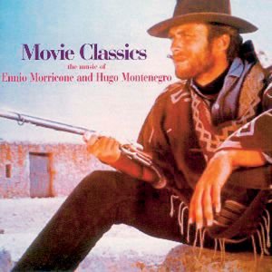 Movie Classcs: The Music Of Ennio Morricone And Hugo Montenegro Various Artists