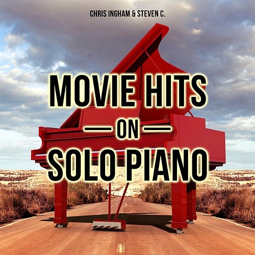 Movie Hits on Solo Piano Chris Ingham & Steven C.