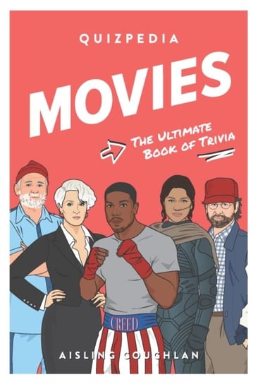 Movies Quizpedia: The ultimate book of trivia Aisling Coughlan
