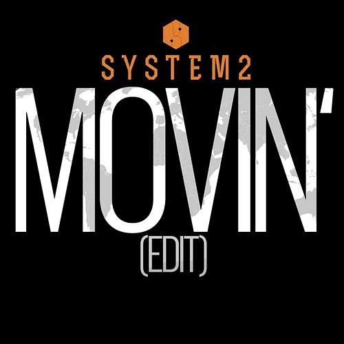 Movin' (Edit) System2