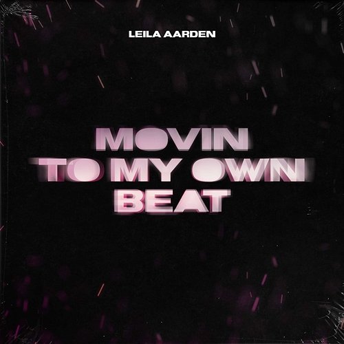 Movin To My Own Beat Leila Aarden
