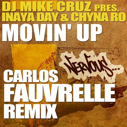 Movin' Up - Carlos Fauvrelle Remix DJ Mike Cruz presents Inaya Day & Chyna Ro