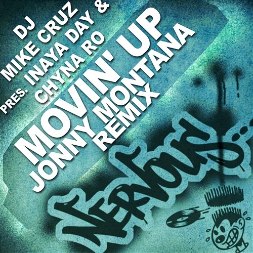Movin' Up - Jonny Montana Remixes DJ Mike Cruz Pres Inaya Day & Chyna Ro