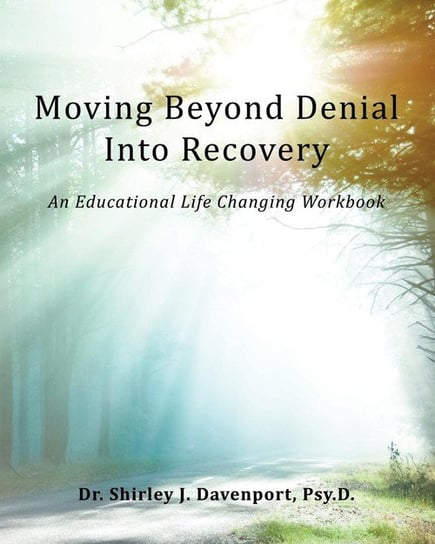 Moving Beyond Denial Into Recovery Davenport Shirley J.