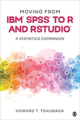 Moving from IBM (R) SPSS (R) to R and RStudio (R): A Statistics Companion SAGE Publications Inc