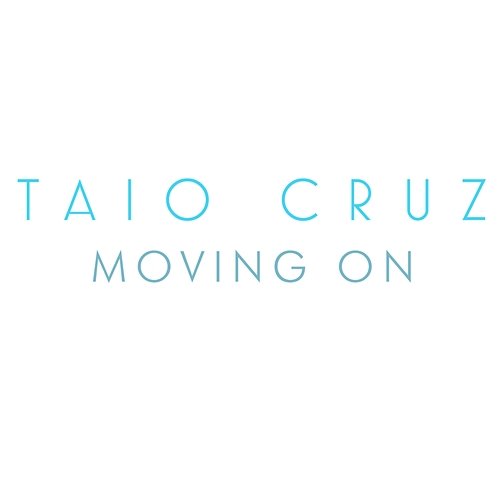 Moving On Taio Cruz