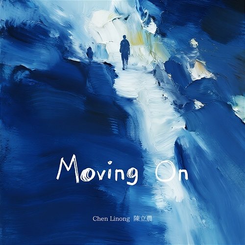 Moving On Chen Linong