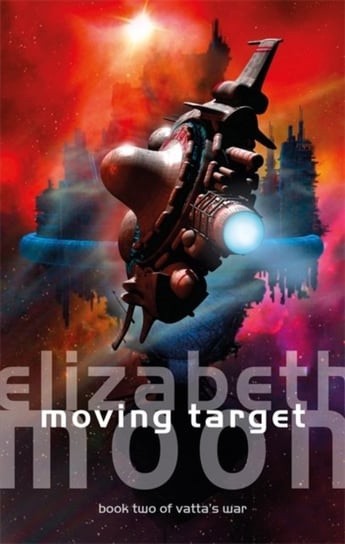Moving Target: Vattas War: Book Two Moon Elizabeth