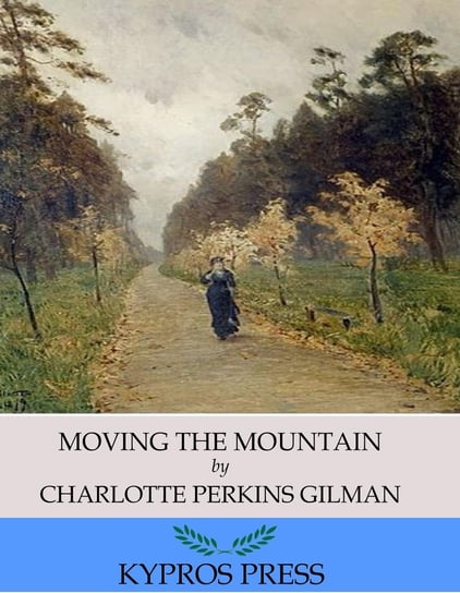 Moving the Mountain Gilman Charlotte Perkins