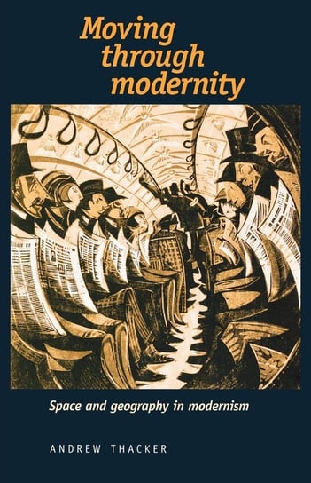 Moving Through Modernity Thacker Andrew