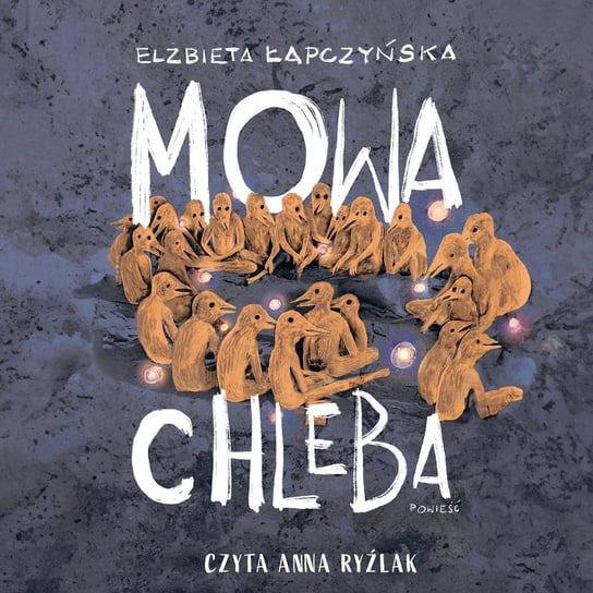 Mowa chleba - audiobook Łapczyńska Elżbieta