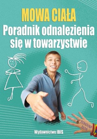 Mowa ciała. Poradnik odnalezienia się w towarzystwie Naik Anita