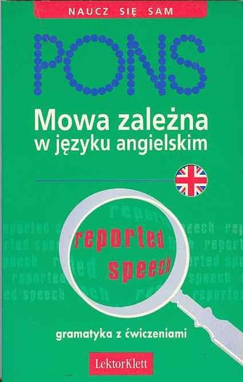 Mowa zależna w języku angielskim Kowalska-Galas Katarzyna, Okulewicz Bogna, Rzepa Agnieszka