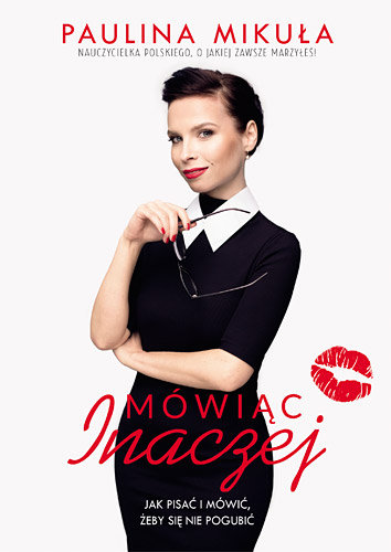Mówiąc inaczej Mikuła Paulina