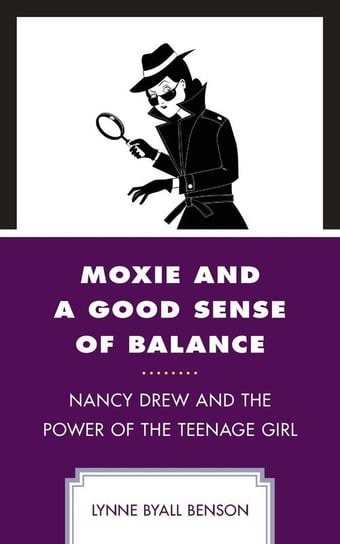 Moxie and a Good Sense of Balance Benson Lynne Byall