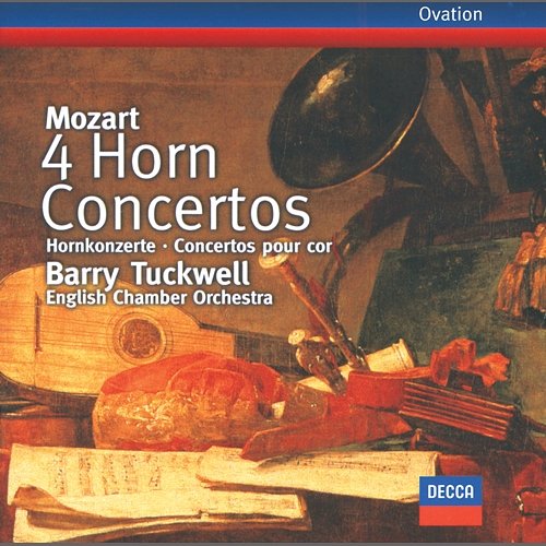 Mozart: 4 Horn Concertos Barry Tuckwell, English Chamber Orchestra
