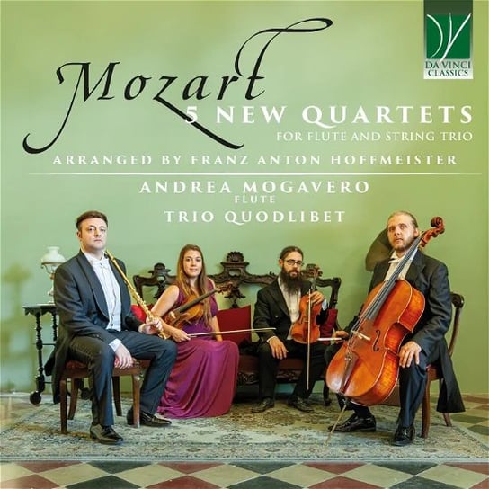 Mozart: 5 New Quartets For Flute and String Trio (Arr. Franz Anton Hoffmeister) Mogavero Andrea