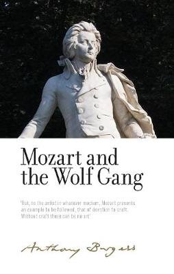 Mozart and the Wolf Gang: By Anthony Burgess Alan Shockley