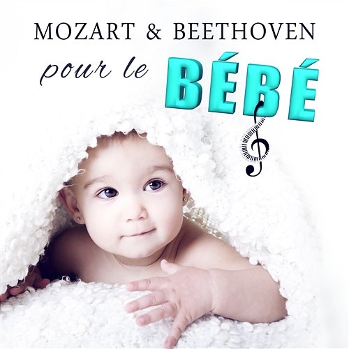 Mozart & Beethoven pour le bébé - Le développement de l'enfant, Musique Classique, Enfant calme et détendu de la naissance Power String Band