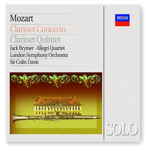 Mozart: Clarinet Concerto / Clarinet Quintet Jack Brymer, Allegri String Quartet, London Symphony Orchestra, Sir Colin Davis