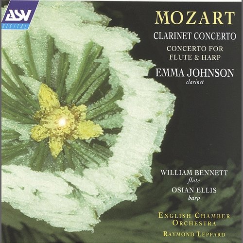 Mozart: Clarinet Concerto; Concerto for Flute and Harp Emma Johnson, William Bennett, Osian Ellis, English Chamber Orchestra, Raymond Leppard