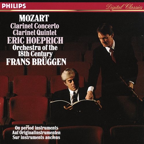 Mozart: Clarinet Concerto in A / Clarinet Quintet in A Eric Hoeprich, Orchestra of the 18th Century, Frans Brüggen