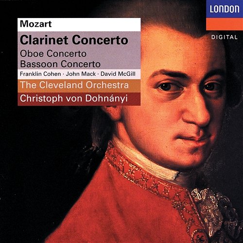 Mozart: Clarinet Concerto; Oboe Concerto; Bassoon Concerto Franklin Cohen, John Mack, David McGill, The Cleveland Orchestra, Christoph von Dohnányi