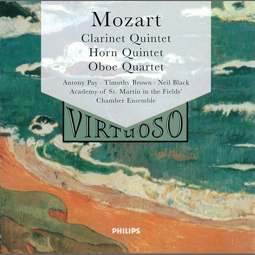Mozart: Clarinet Quintet; Horn Quintet; Oboe Quartet Academy of St Martin in the Fields Chamber Ensemble