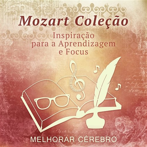 Mozart Coleção: Inspiração para a Aprendizagem e Focus, Melhorar Cérebro & Mental de Alimentação Estudar Música Coleção