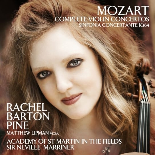 Mozart: Complete Violin Concertos Academy of St. Martin in the Fields, Barton Pine Rachel, Lipman Matthew