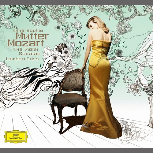 Mozart: Complete Violin Sonatas Anne-Sophie Mutter, Lambert Orkis