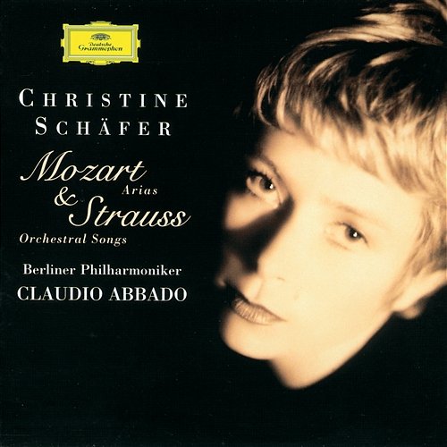 Mozart: Concert Arias / Strauss, R.: Orchestral Songs Christine Schäfer, Berliner Philharmoniker, Claudio Abbado