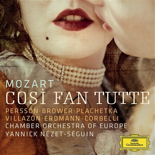 Mozart: Così fan tutte, K.588 - Overture Chamber Orchestra of Europe, Yannick Nézet-Séguin