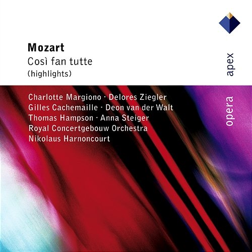 Mozart : Così fan tutte : Act 2 "Donne mie, la fate a tanti" [Guglielmo] Gilles Cachemaille, Nikolaus Harnoncourt & Royal Concertgebouw Orchestra