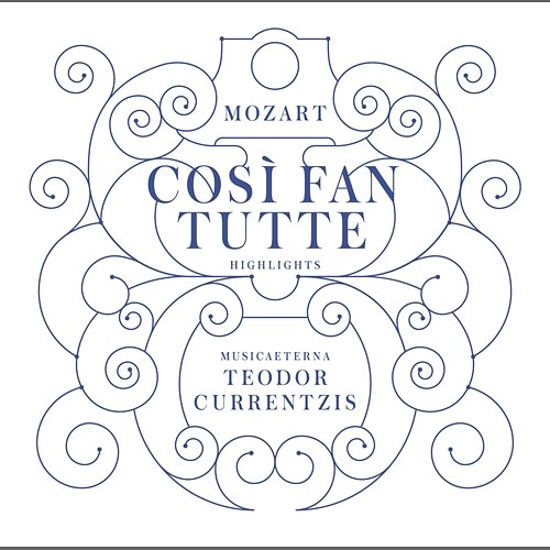 Mozart: Così fan tutte (Highlights) Teodor Currentzis