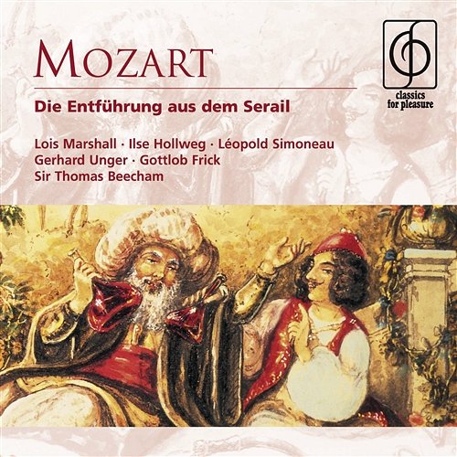 Mozart: Die Entführung aus dem Serail Lois Marshall, Ilse Hollweg, Léopold Simoneau, Gerhard Unger, Gottlob Frick, Sir Thomas Beecham