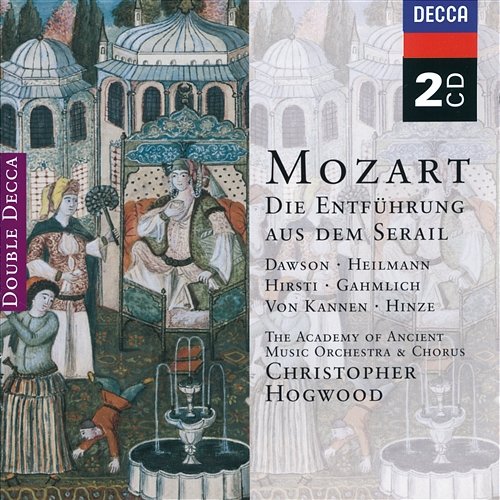 Mozart: Die Entführung aus dem Serail, K.384 / Act 1 - "Konstanze, dich wiederzusehen, dich!" Uwe Heilmann, The Academy of Ancient music, Christopher Hogwood