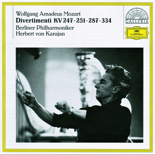Mozart: Divertimenti KV 247, 251, 287 & 334 Berliner Philharmoniker, Herbert Von Karajan