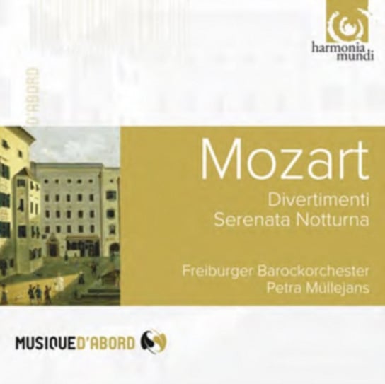 Mozart: Divertimenti / Serenata Notturna Freiburger Barockorchester, Mullejans Petra